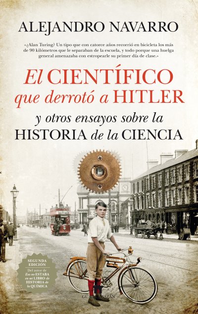 El científico que derrotó a Hitler y otros ensayos sobre la historia de la Ciencia