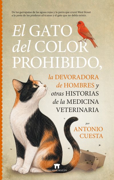 El gato del color prohibido, la devoradora de hombres y otras historias de la medicina veterinaria