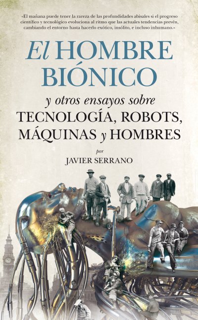“Lo que está en el anteproyecto del hombre biónico es una variante adaptativa de la especie, forzada por la mano del hombre y su tecnología”