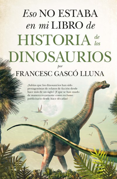 Eso no estaba en mi libro de Historia de los Dinosaurios (edición de bolsillo)